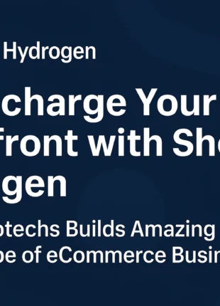 Supercharge Your Storefront with Shopify Hydrogen How Metrotechs Builds Headless Commerce for the Future